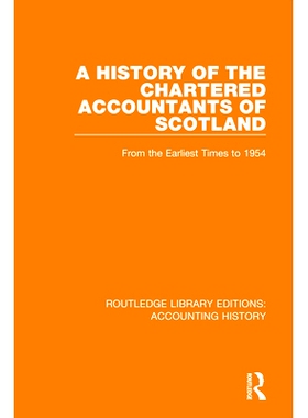 预订 A History of the Chartered Accountants of Scotland: From the Earliest Times to 1954 苏格兰特许会计师的历史：从*早