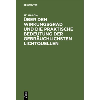 预订 Über den Wirkungsgrad und die praktische Bedeutung der gebräuchlichsten Lichtquellen: 9783486732566