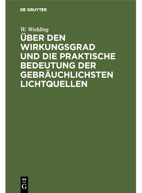 预订 Über den Wirkungsgrad und die praktische Bedeutung der gebräuchlichsten Lichtquellen: 9783486732566