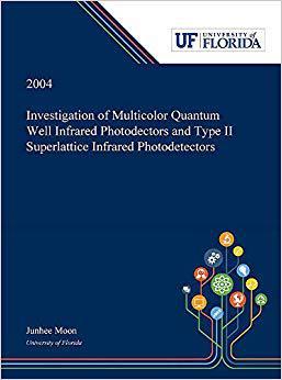 【预售】Investigation of Multicolor Quantum Well Infrared Photodectors and Type II Superlattice Infrared Photodete...