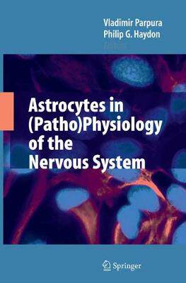【预订】Astrocytes in (Patho)Physiology of the Nervous System
