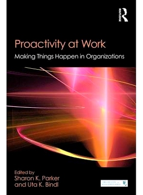 预订 Proactivity at Work: Making Things Happen in Organizations 工作积极性：使组织顺利运转（平装）(丛书): 9781848725645