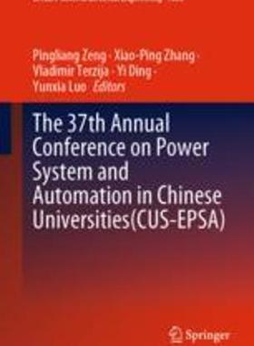 [预订]The 37th Annual Conference on Power System and Automation in Chinese Universities(cus-Epsa) 9789819914388