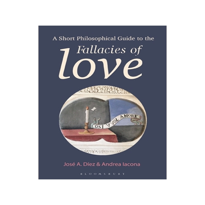 预订 A Short Philosophical Guide to the Fallacies of Love