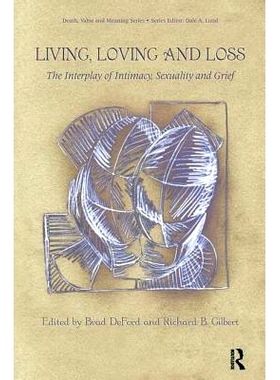 预订 Living, Loving and Loss: The Interplay of Intimacy, Sexuality and Grief 生活、爱与丧亲：亲密、性与悲伤的相互作用（