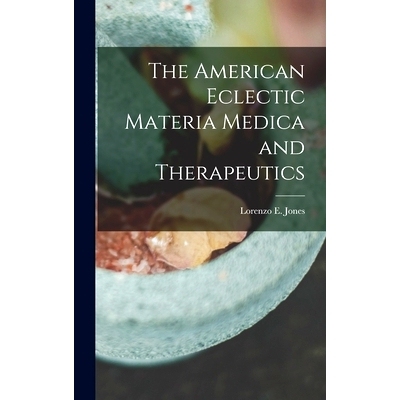 预订 The American Eclectic Materia Medica and Therapeutics