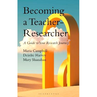 预订 Becoming a Teacher-Researcher: A Guide to Your Research Journey: 9781350408982