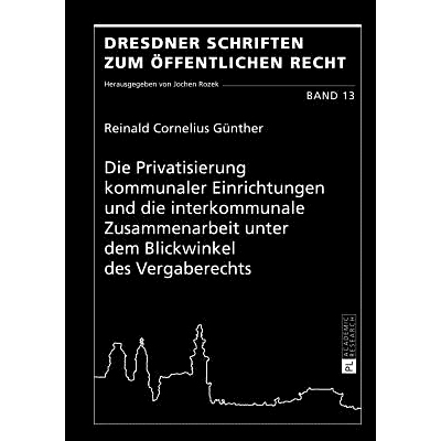 预订 Die Privatisierung kommunaler Einrichtungen und die interkommunale Zusammenarbeit unter dem Blickwinkel des Vergabe