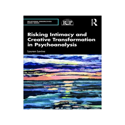 [预订]Risking Intimacy and Creative Transformation in Psychoanalysis 9781032434742