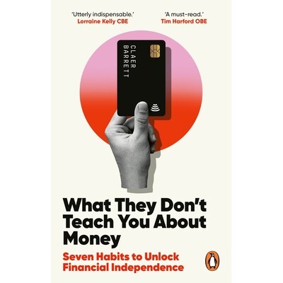 预订 What They Don’T Teach You About Money: The Instant Top Ten Bestseller 关于*，他们没有教你什么：即时十大*书: 978152