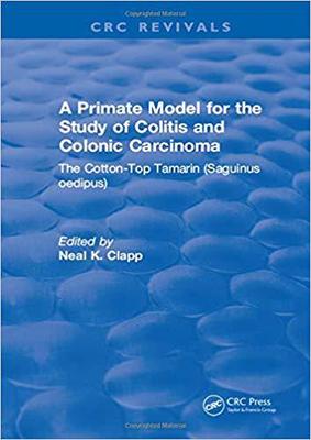 【预售】A Primate Model for the Study of Colitis and Colonic Carcinoma the Cotton-Top Tamarin (Saguinus Oedipus)