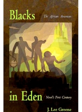 预订 Blacks in Eden: African American Novel’s First Century: 9780813916712