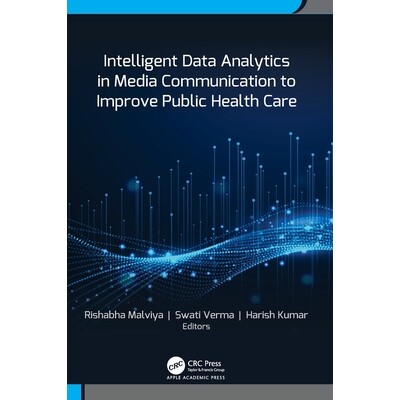 预订 Intelligent Data Analytics in Media Communication to Improve Public Health Care: 9781779643520