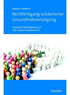 预订 Rechtfertigung solidarischer Gesundheitsversorgung: Warum Mitbestimmung gut für unsere Gesundheit ist 团结保健的理