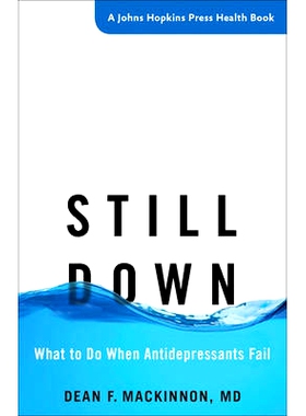 预订 Still Down: What to Do When Antidepressants Fail 依然低落：抗抑郁药失效时该怎么办: 9781421421056