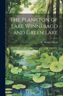 [预订]The Plankton of Lake Winnebago and Green Lake 9781020838583
