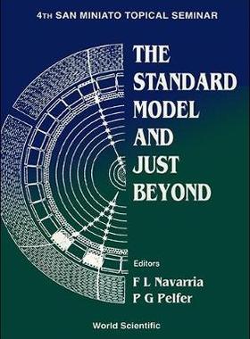 【预订】STANDARD MODEL AND JUST BEYOND, THE - PROCEEDINGS OF THE 4TH SAN MINIATO TOPICAL SEMINAR