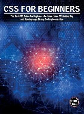 [预订]CSS For Beginners: The Best CSS Guide For Beginners To Learn Learn CSS in One Day and Developing a S 9781803063812