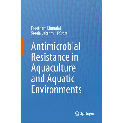 预订 Antimicrobial Resistance in Aquaculture and Aquatic Environments 水产养殖与水生环境的*素耐药性 9789819773190