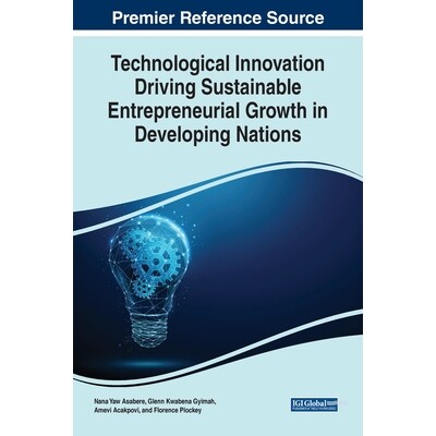 预订 Technological Innovation Driving Sustainable Entrepreneurial Growth in Developing Nations 技术创新推动发展中国家可