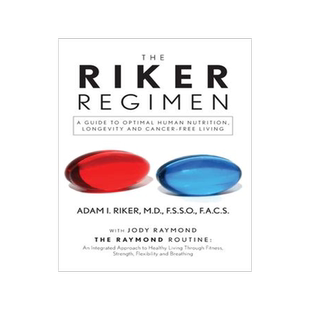 [预订]The Riker Regimen: A Guide to Optimal Human Nutrition, Longevity, and Cancer-Free Living 9798822918627