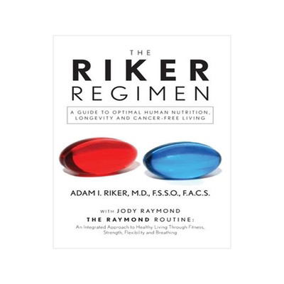 [预订]The Riker Regimen: A Guide to Optimal Human Nutrition, Longevity, and Cancer-Free Living 9798822918627