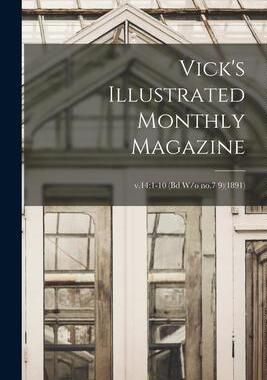 [预订]Vick’s Illustrated Monthly Magazine; v.14: 1-10 (Bd w/o *9)(1891) 9781014123374