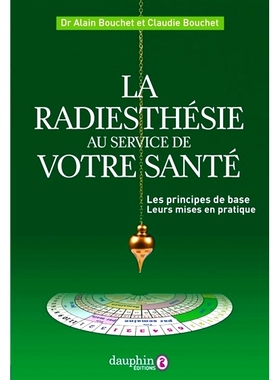 预订 La radiesthésie au service de votre santé : les principes de base, leurs mises en pratique 为您的健康探矿：基本原