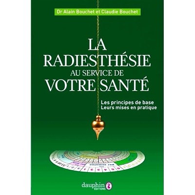 预订 La radiesthésie au service de votre santé : les principes de base, leurs mises en pratique 为您的健康探矿：基本原