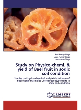 预订 Study on Physico-chemi. & yield of Bael fruit in sodic soil condition: Studies on Physico-chemical and yield attrib