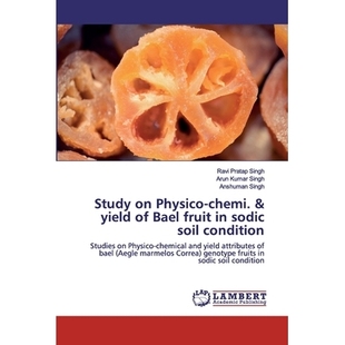 预订 Bael condition fruit chemi. yield attrib chemical and Physico soil sodic Studies Study