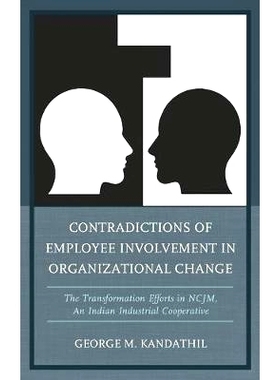 预订 Contradictions of Employee Involvement in Organizational Change: The Transformation Efforts in NCJM, An Indian Indu