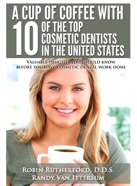 预订 A Cup Of Coffee With 10 Of The Top Cosmetic Dentists In The United States: Valuable insights you should know before