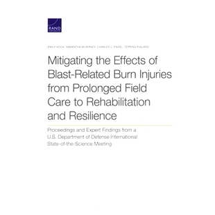 预订 Mitigating the Effects of Blast-Related Burn Injuries from Prolonged Field Care to Rehabilitation and Resilience: P