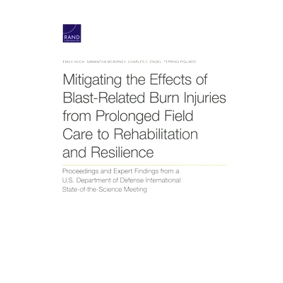 预订 Mitigating the Effects of Blast-Related Burn Injuries from Prolonged Field Care to Rehabilitation and Resilience: P