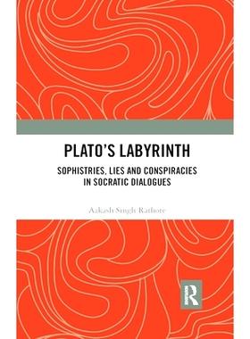 预订 Plato�s Labyrinth: Sophistries, Lies and Conspiracies in Socratic Dialogues: 9780367892906