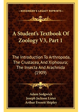 预订 A Student’s Textbook Of Zoology V3, Part 1: The Introduction To Arthropoda, The Crustacea, And Xiphosura; The Inse