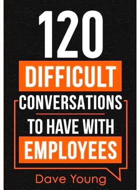预订 120 Difficult Conversations to Have With Employees: 9781955423021