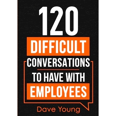 预订 120 Difficult Conversations to Have With Employees: 9781955423021