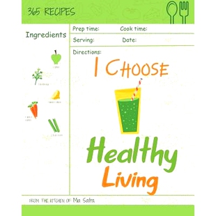 预订 I Choose Healthy Living: Reach 365 Happy and Healthy Days! [granola Cookbook, Whole Wheat Bread Book, Simply Salsa