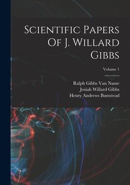 [预订]Scientific Papers Of J. Willard Gibbs; Volume 1 9781016019965