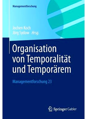 预订 Organisation von Temporalität und Temporärem: Managementforschung 23 机构的时间性的和暂时性: 9783658029975