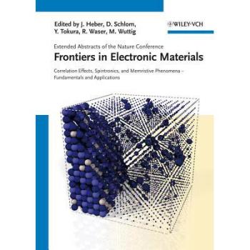 【预售】Frontiers Of Electronic Materials - Correlation Effects, Spintronics, And Memristive Phenomena - Fundament... 书籍/杂志/报纸 科普读物/自然科学/技术类原版书 原图主图