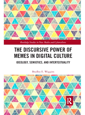 预订 The Discursive Power of Memes in Digital Culture: Ideology, Semiotics, and Intertextuality 数字文化中模因的话语力：