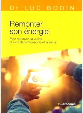 预订 Remonter son énergie : pour retrouver sa vitalité et vivre dans l’harmonie et la santé 增强能量：恢复活力，和谐
