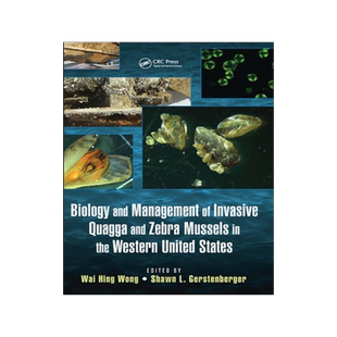 [预订]Biology and Management of Invasive Quagga and Zebra Mussels in the Western United States 9780367575755