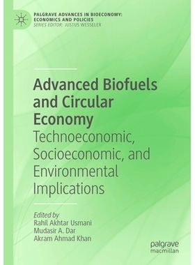 预订 Advanced Biofuels and Circular Economy: Technoeconomic, Socioeconomic, and Environmental Implications 先进生物燃料