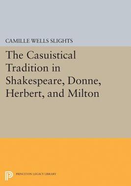 【预订】The Casuistical Tradition in Shakespeare, Donne, Herbert, and Milton