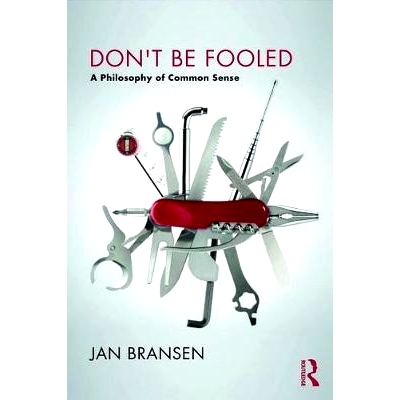 预订 Don’t be Fooled: A Philosophy of Common Sense 别上当：常识的哲学: 9781138716773