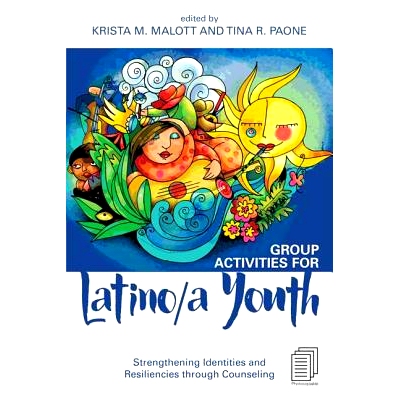 预订 Group Activities for Latino/a Youth: Strengthening Identities and Resiliencies through Counseling 拉丁裔 / 青少年的